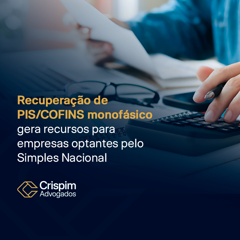 Recuperação de PIS/COFINS monofásico gera recursos para empresas optantes pelo Simples Nacional